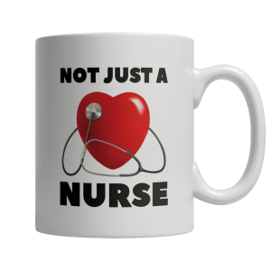 Nurse Mugs - Not Just A Nurse Mug - Nurse Coffee Mug - Nurse Gift Mugs - Nurse Gifts Gallery - Best Gifts For Nurses - Nurse Gifts Gallery